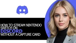 Stream Nintendo Switch on Discord Without a Capture Card in 2025 (SAFE METHOD!)