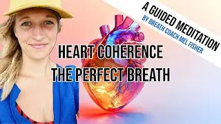 Heart Coherence Guided Meditation - 10 Minutes