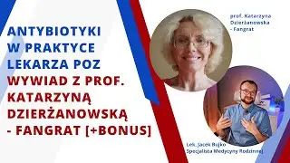 Antybiotyki w praktyce lekarza POZ: Wywiad z prof. Katarzyną Dzierżanowską-Fangrat [+BONUS]