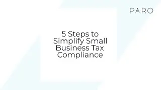 5 Steps to Simplify Small Business Tax Compliance
