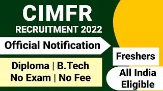 CIMFR Recruitment 2022 | Freshers | Diploma, B.Tech | No Fee | CIMFR Vacancy 2022 | CIMFR Jobs 2022