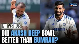 IND vs AUS: Did Akash Deep Bowl Better Than Jasprit Bumrah? | CricketNext | BGT