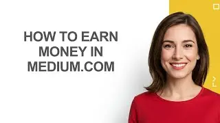 How to Earn Money In Medium.com - AshleyHowTo