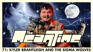 KYLER BRANTLEIGH AND THE SIGMA WOLVES | The Mean Time #71