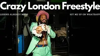 London Crazy Freestyle - Hit Me Up On WhatsApp - Legend Already Made /  Black Willy Wonka