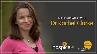 Dying Matters in conversation with Dr Rachel Clarke - Breathtaking