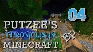 Putzee's Chronicles In MINECRAFT - Ep 4: Creepers be Creepin', Villagers be Dyin'...?