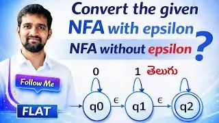 Convert NFA with Epsilon to NFA without Epsilon | FLAT in Telugu | Solved Example