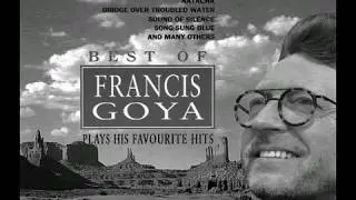 Best Of Francis Goya Plays His Favorites Hits