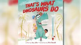 That's What Dinosaurs Do | Read Aloud for Kids