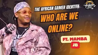 The African Gamer Identity 🎮 | Who Are We Online? ft. Mamba JB
