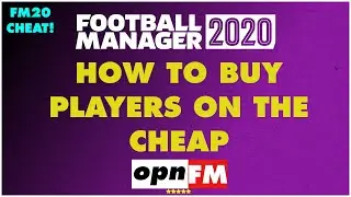 FM 2020 CHEAT! How to buy players for below their value