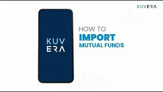 How to | Import External Mutual Funds on Kuvera