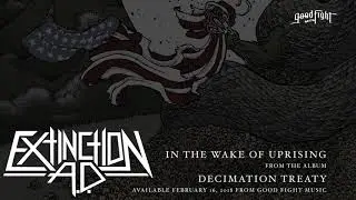 Extinction A.D. - In The Wake Of Uprising [OFFICIAL STREAM]