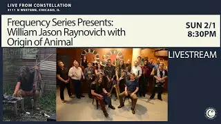 Frequency Series Presents: William Jason Raynovich with Origin of Animal