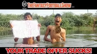 Your Trade Offer Sucks | Getting bad fantasy football offers? | The Fantasy Football Show