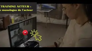 Training jeu cam&eacute;ra : le monologue de l'acteur