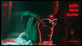 Guiene - PELO MEU NOME 📵 (Clipe Oficial)
