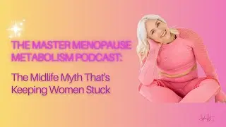 The Midlife Myth That's Keeping Women Stuck