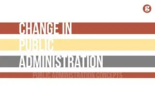 Change in Public Administration