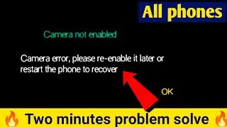 Camera Error: Please Re-enable It Later or Restart Phone | Fix Camera Error | 2025