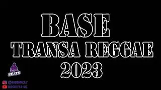 BASE TRANSA REGGAE USO LIVRE / BASE TRANSA REGGAE 2023 + DOWNLOAD NA DESCI&Ccedil;&Atilde;O