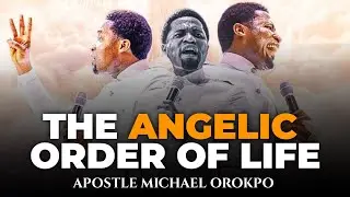THE ANGELIC ORDER OF LIFE - APOSTLE OROKPO MICHAEL