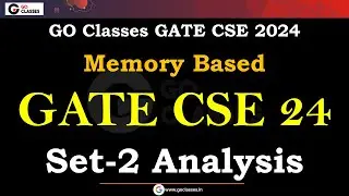 GATE CSE 2024 Set-2 Paper Analysis: Memory Based Questions & Answers | GO Classes | #GateCSE