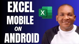Excel Mobile for Beginners: Excel Mobile App Tutorial for Android Smartphones