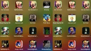 Ice Scream,Ice Scream 2,DarkIceScream,Granny,Scary Teacher3D,Rescue Cut,Evil Kid,Bandi,PennyWise