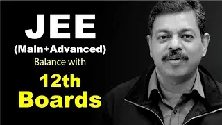 JEE 2024 (Main & Advance) balance with 12th Boards