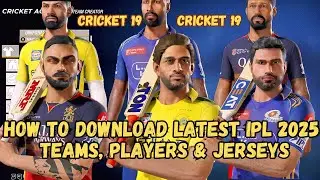 How To Download IPL 2025 Teams, Players & Jerseys In Cricket 19 - Simple & Easy Steps.