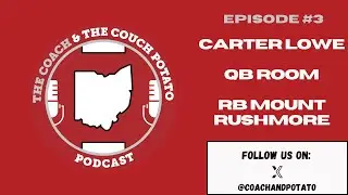 Episode #3 - Carter Lowe Commits & our QB Room #Loaded