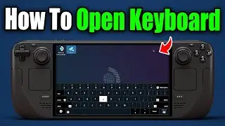 How To Open Keyboard on Steam Deck (Easy Guide!)