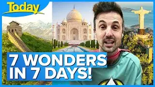 How one man visited the world&rsquo;s seven wonders in less than a week | Today Show Australia