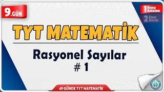 Rasyonel Sayılar 1 Konu Anlatım | 49 Günde TYT Matematik Kampı 9.Gün | Rehber Matematik
