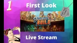 SteamWorld Build First Look, Gameplay, Walkthrough. Live Stream 1