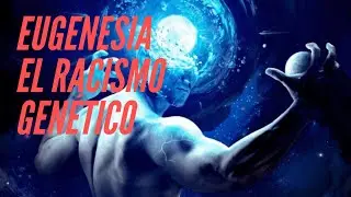 Eugenesia documental/ racismo cient&iacute;fico 😱😱😱