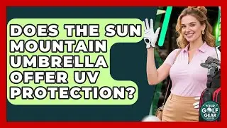 Does The Sun Mountain Umbrella Offer UV Protection? - Your Golf Gear Insider