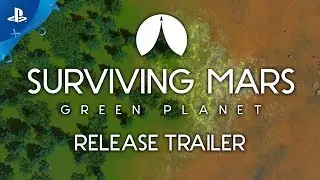 Surviving Mars: Green Planet | Launch Trailer | PS4