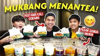 MUKBANG SEMUA MENU MENANTEA!! AKHIRNYA SETELAH 7 BULAN BISA COBA PRODUK SENDIRI!