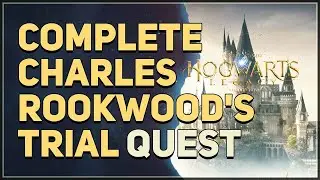 Complete Charles Rookwood's trial Hogwarts Legacy
