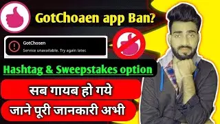 Got Chosen App Ban Hoga? Hashtag & Sweepstakes Options Removed From Got chosen App | Vj Thakur Tech