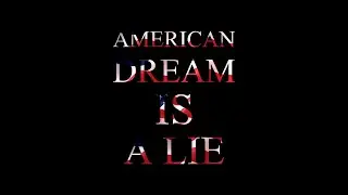 AMERICAN DREAM IS A LIE | (Official Lyric Video)