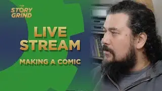 The Story Grind - Making a Comic - Live Stream 01