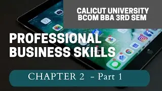 calicut University 3rd sem Bcom BBA professional Business Skills 2nd chapter part 1