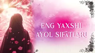 7-dars: Eng yaxshi ayol sifatlari ll Ustoz Abdulloh Zufar