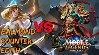 COUNTER HERO EDITH, BESERTA ITEM/BUILD BALMOND, MUSUH AUTO RATA- MOBILE LEGENDS BANG BANG
