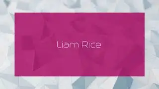 Liam Rice - appearance