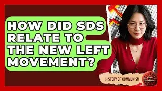 How Did SDS Relate To The New Left Movement? - History of Communism